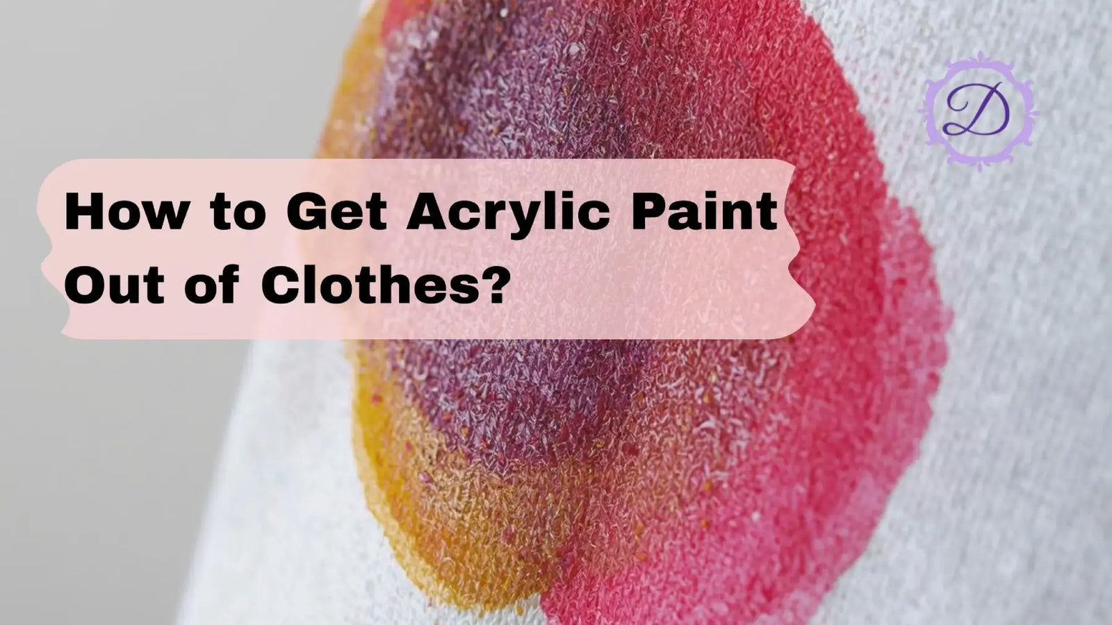 How to Get Acrylic Paint Out of Clothes?