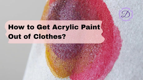 How to Get Acrylic Paint Out of Clothes?